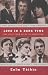 Love in a Dark Time: Gay Lives from Wilde to Almodovar (Hardcover)