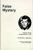 False Mystery: Essays on the Assassination of JFK