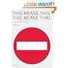 This Means This, This Means That: A User's Guide to Semiotics