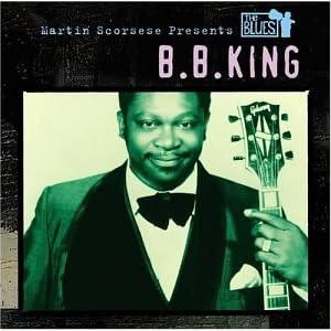B.B. King - Martin Scorsese Presents The Blues: B.B. King