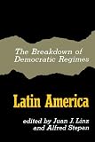 The Breakdown of Democratic Regimes: Latin America (The Breakdown of Democratic Regimes)