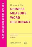 Chinese Measure Word Dictionary: A Chinese-english English-chinese Usage Guide