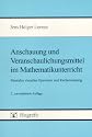 Anschauung und Veranschaulichungsmittel im Mathematikunterricht: Mentales visuelles Operieren und Rechenleistung