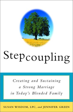 Stepcoupling: Creating and Sustaining a Strong Marriage in Today