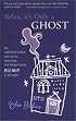 Relax, It's Only a Ghost: My Adventures with Spirits, Hauntings and Things That Go Bump in the Night