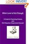 When Love is Not Enough : A Guide to Parenting Children with RAD - Reactive Attachment Disorder