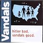 Hitler Bad, Vandals Good