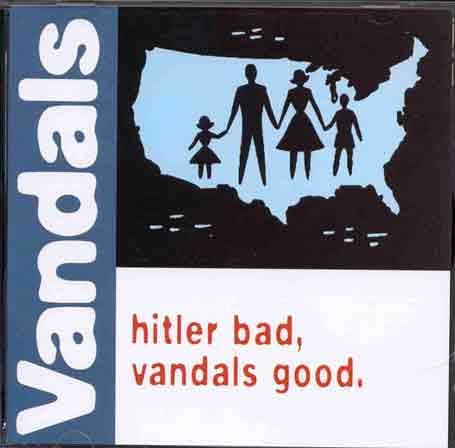 Vandals - Hitler Bad, Vandals Good - Zortam Music