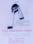 The Obvious Diet: Your Personal Way to Lose Weight Fast Without Changing Your Lifestyle