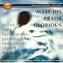 Make His Praise Glorious: American Psalmody, Vol. 1