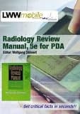 Radiology Review Manual, Fifth Edition, for PDA: Powered by Skyscape, Inc.