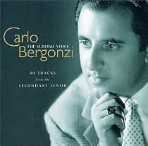 Carlo Bergonzi - The Sublime Voice ~ 40 Tracks from the Legendary Tenor