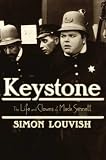 Keystone: The Life and Clowns of Mack Sennett