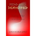 Feng Shui Demystified: A Comparative Compendium on Flying Star Feng Shui and the Eight Mansion Formula