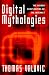 Digital Mythologies: The Hidden Complexities of the Internet