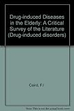 Drug-induced diseases in the elderly : a critical survey of the literature