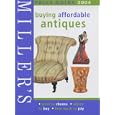 Miller's: Buying Affordable Antiques: Price Guide 2004 (Miller's Buying Affordable... by  Eric Knowles