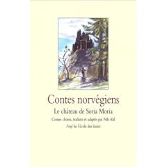 Contes norv�giens : Le Ch�teau de Soria Moria