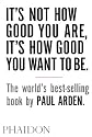 It's Not How Good You Are, Its How Good You Want to Be: The World's Best Selling Book