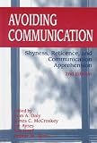 Avoiding Communication: Shyness, Reticence and Communication Apprehension (Interpersonal Communication)