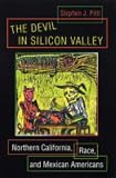 The Devil in Silicon Valley: Northern California, Race, and Mexican Americans