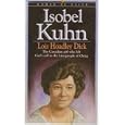 Isobel Kuhn: The Canadian Girl Who Felt God's Call to the Lisu People of China (Women of Faith)