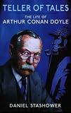 Teller of tales : the life of Arthur Conan Doyle