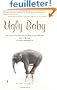 Ugly Baby: How To Get Over Fear And Give Birth To Your Odd Idea, Start A Business, Or Invent Something Cool.