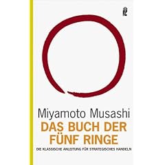Das Buch der f�nf Ringe: Die klassische Anleitung f�r strategisches Handeln