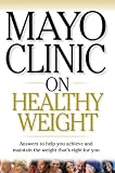 Healthy Weight (Mayo Clinic on Health) (Mayo Clinic on Health)