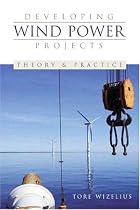 Developing Wind Power Projects: Theory and Practice