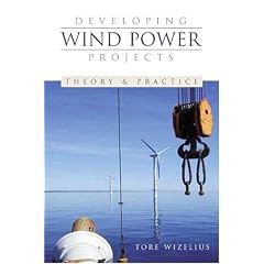 Wind Power Developing Wind Power Projects: Theory and Practice
