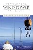 Developing Wind Power Projects: Theory and Practice