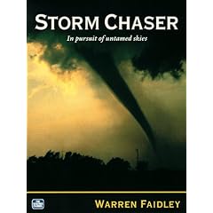 Storm Chaser: In Pursuit of Untamed Skies