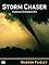 Storm Chaser: In Pursuit of Untamed Skies
