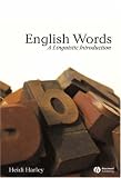 English Words: A Linguistic Introduction (The Language Library)