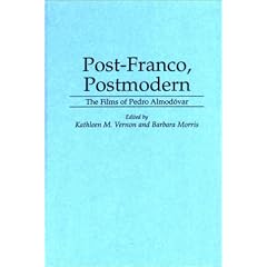 Post-Franco, Postmodern: The Films of Pedro Almodovar