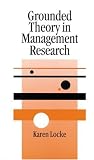 Grounded Theory in Management Research (SAGE Series in Management Research)