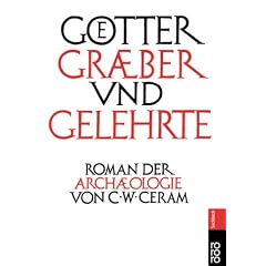 G�tter, Gr�ber und Gelehrte. Roman der Arch�ologie