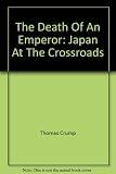 The death of an emperor : Japan at the crossroads