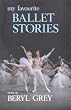 My Favourite Ballet Stories