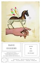 How We Are Hungry: Stories by Dave Eggers How We Are Hungry: Stories by Dave Eggers