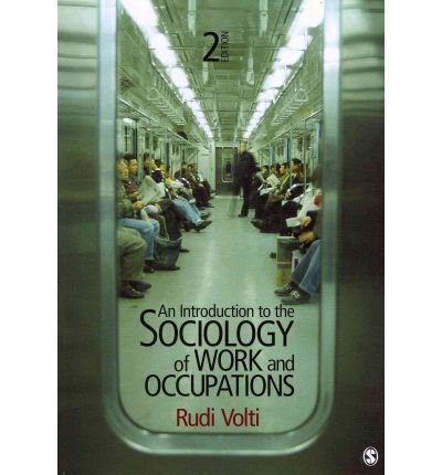[(An Introduction to the Sociology of Work and Occupations )] [Author: Rudi R. Volti] [Dec-2011]