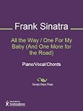 All the Way / One For My Baby (And One More for the Road) Sheet Music (Piano/Vocal/Chords)