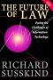 The Future of Law: Facing the Challenges of Information Technology