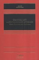 Criminal Law: A Contemporary Approach: Cases, Statutes, and Problems (Casebook Series)