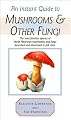 Instant Guide to Mushrooms & Other Fungi (Instant Guides)