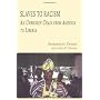 Slaves to Racism: An Unbroken Chain from America t&hellip by Benjamin G. Dennis