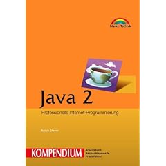 Java 2 Kompendium Java f�r Einsteiger und Profis