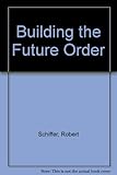 Building the future order : the search for peace in an interdependent world